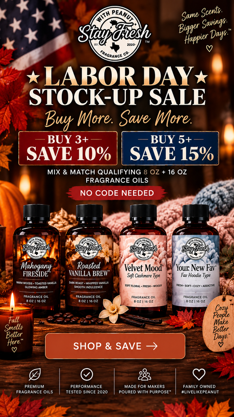 Stay Fresh With Peanut Labor Day fragrance oil sale featuring buy 3 or more save 10% and buy 5 or more save 15% on qualifying 8 oz and 16 oz fragrance oils.